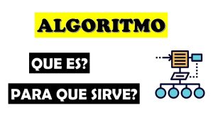 Algoritmos para que sirve un algoritmo